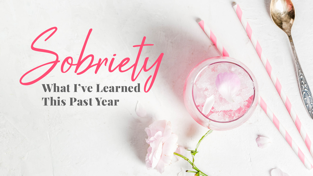 What a Year of Sobriety Taught Me